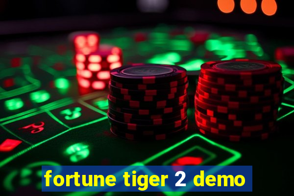 fortune tiger 2 demo
